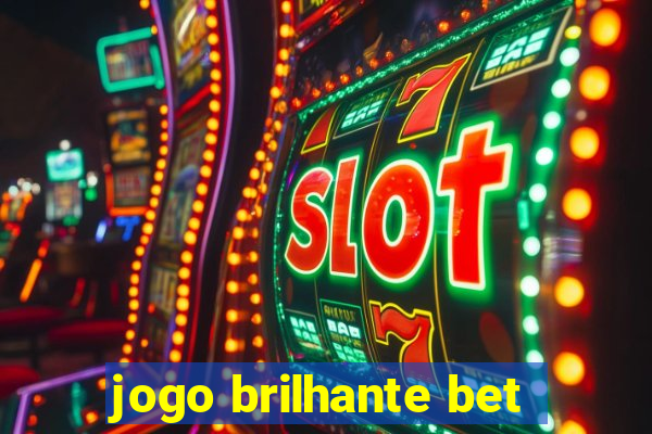 jogo brilhante bet